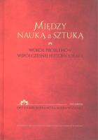 Okładka książki Między nauką a sztuką Wokół problemów współczesnej historii