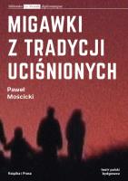 Migawki z tradycji uciśnionych. Autor: Paweł Mościcki. SmakLiter.pl Okładka książki Migawki z tradycji uciśnionych