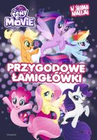 My Little Pony The Movie. Przygodowe łamigłówki. Autor: Opracowanie zbiorowe. SmakLiter.pl Okładka książki My Little Pony The Movie. Przygodowe łamigłówki