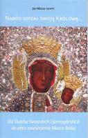 Naród ujrzał swoją Królową. Autor: Mazur Janusz W.. SmakLiter.pl Okładka książki Naród ujrzał swoją Królową