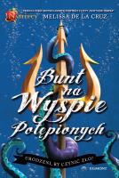 Następcy. T, 3 Bunt na Wyspie potępionych. Autor: MELISA DE LA CRUZ. SmakLiter.pl Okładka książki Następcy. T, 3 Bunt na Wyspie potępionych