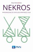 Nekros Wprowadzenie do ontologii martwego ciała. Autor: Ewa Domańska. SmakLiter.pl Okładka książki Nekros Wprowadzenie do ontologii martwego ciała