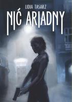 Nić Ariadny. Autor: Lidia Tasarz. SmakLiter.pl Okładka książki Nić Ariadny