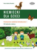 NIEMIECKI DLA DZIECI. W świecie natury. Kreatywne zadania tematyczne 1. Autor: Ewa Maria Rostek. SmakLiter.pl Okładka książki NIEMIECKI DLA DZIECI. W świecie natury. Kreatywne zadania tematyczne 1