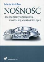 Okładka książki Nośność i mechanizmy zniszczenia konstrukcji cienkościennych