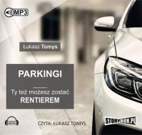 Parkingi Ty też możesz zostać rentierem - Audiobook. Autor: Łukasz Tomys. SmakLiter.pl Okładka książki Parkingi Ty też możesz zostać rentierem - Audiobook
