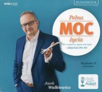 Pełna MOC życia - Audiobook. Autor: Walkiewicz Jacek. SmakLiter.pl Okładka książki Pełna MOC życia - Audiobook