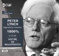 Peter Lynch legendarny inwestor 1800% w 13 lat. Ucz się od najlepszych - Audiobook. Autor: Łukasz Tomys. SmakLiter.pl Okładka książki Peter Lynch legendarny inwestor 1800% w 13 lat. Ucz się od najlepszych - Audiobook