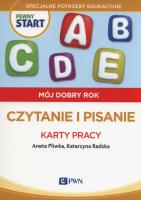 Pewny start.Mój dobry rok Czytanie i pisanie Karty pracy. Autor: Aneta Pliwka, Katarzyna Radzka. SmakLiter.pl Okładka książki Pewny start.Mój dobry rok Czytanie i pisanie Karty pracy
