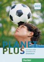 Planet Plus A2.1 ćwiczenia HUEBER. Autor: Kopp Gabriele, Alberti Josef, Siegfried Bttne. SmakLiter.pl Okładka książki Planet Plus A2.1 ćwiczenia HUEBER