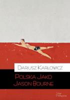 Polska jako Jason Bourne. Autor: Karłowicz Dariusz. SmakLiter.pl Okładka książki Polska jako Jason Bourne