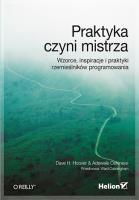 Okładka książki Praktyka czyni mistrza Wzorce inspiracje i praktyki rzemieślników programowania