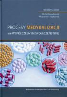 Procesy medykalizacji we współczesnym społeczeństwie. Autor: Michał Nowakowski (red.), Piątkowski Włodzimierz. SmakLiter.pl Okładka książki Procesy medykalizacji we współczesnym społeczeństwie