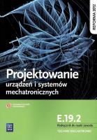 Projektowanie urządzeń i systemów mechatronicznych. Kwalifikacja E.19.2. Podręcznik do nauki zawodu technik mechatronik
Szkoły ponadgimnazjalne. Autor: Michał Tokarz. SmakLiter.pl Okładka książki Projektowanie urządzeń i systemów mechatronicznych. Kwalifikacja E.19.2. Podręcznik do nauki zawodu technik mechatronik
Szkoły ponadgimnazjalne