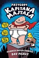 Przygody Kapitana Majtasa. Autor: Dav Pilkey. SmakLiter.pl Okładka książki Przygody Kapitana Majtasa