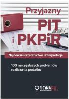 Opakowanie Przyjazny PIT i PKPiR Najnowsze orzecznictwo i interpretacje oraz 100 najczęstszych problemów