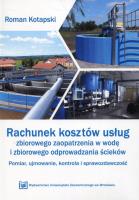 Rachunek kosztów usług zbiorowego zaop. w wodę. Autor: Kotapski Roman. SmakLiter.pl Okładka książki Rachunek kosztów usług zbiorowego zaop. w wodę