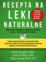 Recepta na leki naturalne. Autor: MARK STENGLER, JAMES F. BALACH, YOUNG BALCH. SmakLiter.pl Okładka książki Recepta na leki naturalne