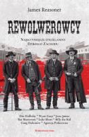 Okładka książki Rewolwerowcy Najsłynniejsze strzelaniny Dzikiego Zachodu