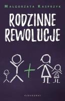 Rodzinne rewolucje. Autor: Kasprzyk Małgorzata. SmakLiter.pl Okładka książki Rodzinne rewolucje