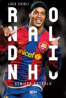 Ronaldinho. Uśmiech futbolu. Autor: Luca Caioli, Barbara Bardadyn. SmakLiter.pl Okładka książki Ronaldinho. Uśmiech futbolu