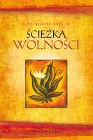 Ścieżka wolności. Autor: Don Miguel Jr. Ruiz, Eleonora Karpuk. SmakLiter.pl Okładka książki Ścieżka wolności