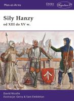 Siły Hanzy od XIII do XV w.. Autor: Nicolle David. SmakLiter.pl Okładka książki Siły Hanzy od XIII do XV w.