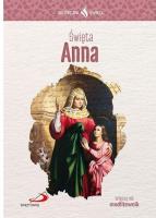 Skuteczni Święci. Świeta Anna. Autor: Opracowanie zbiorowe. SmakLiter.pl Okładka książki Skuteczni Święci. Świeta Anna