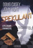 Spekulant. Autor: Casey Doug R., Hunter John A.A.. SmakLiter.pl Okładka książki Spekulant