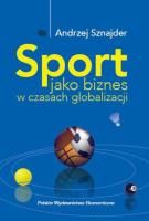 Sport jako biznes w epoce globalizacji. Autor: Sznajder Andrzej. SmakLiter.pl Okładka książki Sport jako biznes w epoce globalizacji