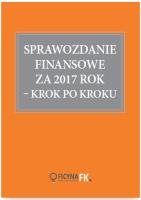 Sprawozdanie finansowe za 2017 rok krok po kroku. Autor: Trzpioła Katarzyna. SmakLiter.pl Okładka książki Sprawozdanie finansowe za 2017 rok krok po kroku
