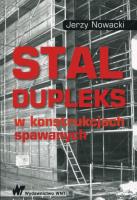 Stal dupleks w konstrukcjach spawanych. Autor: Nowacki Jerzy. SmakLiter.pl Okładka książki Stal dupleks w konstrukcjach spawanych