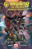 Strażnicy Galaktyki. T.4. Strażnicy w rozsypce. Autor: Brian M. Bendis, Scenariusz: Jason Aaron; Rysunki: Nick Bradshaw, Paulina Braiter. SmakLiter.pl Okładka książki Strażnicy Galaktyki. T.4. Strażnicy w rozsypce