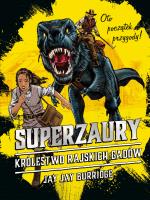 Superzaury 1 Królestwo Rajskich Gadów. Autor: Burridge Jay Jay. SmakLiter.pl Okładka książki Superzaury 1 Królestwo Rajskich Gadów