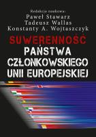 Suwerenność państwa członkowskiego Unii Europejskiej. Autor: Paweł Stawarz, Konstanty A. Wojtaszczyk. SmakLiter.pl Okładka książki Suwerenność państwa członkowskiego Unii Europejskiej