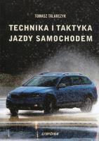 Technika i taktyka jazdy samochodem. Autor: Talarczyk Tomasz. SmakLiter.pl Okładka książki Technika i taktyka jazdy samochodem