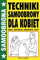 TECHNIKI SAMOOBRONY DLA KOBIET. Autor: Martin J. Dougherty. SmakLiter.pl Okładka książki TECHNIKI SAMOOBRONY DLA KOBIET