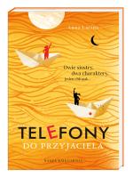 Telefony do przyjaciela. Autor: Łacina Anna. SmakLiter.pl Okładka książki Telefony do przyjaciela