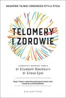 Telomery i zdrowie. Autor: Elizabeth Blackburn, Elissa Epel. SmakLiter.pl Okładka książki Telomery i zdrowie