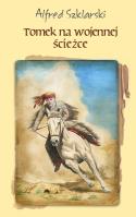 Tomek na wojennej ścieżce TW. Autor: Alfred Szklarski. SmakLiter.pl Okładka książki Tomek na wojennej ścieżce TW