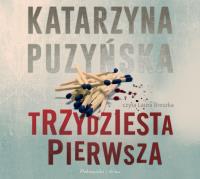 Trzydziesta pierwsza. Audiobook. Autor: Katarzyna Puzyńska. SmakLiter.pl Okładka książki Trzydziesta pierwsza. Audiobook