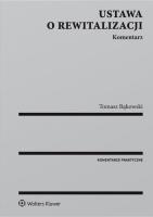 Ustawa o rewitalizacji Komentarz. Autor: Bąkowski Tomasz. SmakLiter.pl Okładka książki Ustawa o rewitalizacji Komentarz