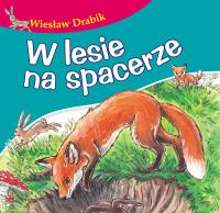 W lesie na spacerze. Autor: Drabik Wiesław. SmakLiter.pl Okładka książki W lesie na spacerze