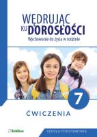Wędrując ku dorosłości Wychowanie do życia w rodzinie Ćwiczenia dla klasy 7 szkoły podstawowej. Autor: Teresa Król. SmakLiter.pl Okładka książki Wędrując ku dorosłości Wychowanie do życia w rodzinie Ćwiczenia dla klasy 7 szkoły podstawowej