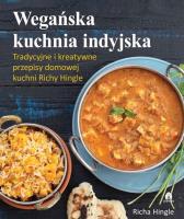 Wegańska kuchnia indyjska. Autor: Richa Hingle. SmakLiter.pl Okładka książki Wegańska kuchnia indyjska