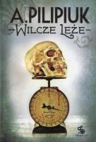 Wilcze Leże. Autor: Andrzej Pilipiuk. SmakLiter.pl Okładka książki Wilcze Leże