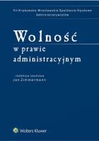 Okładka książki Wolność w prawie administracyjnym