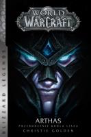 World of WarCraft: Arthas. Autor: Golden Christie. SmakLiter.pl Okładka książki World of WarCraft: Arthas