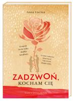 Zadzwoń kocham cię. Autor: Łacina Anna. SmakLiter.pl Okładka książki Zadzwoń kocham cię
