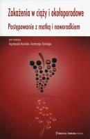 Zakażenia w ciąży i okołoporodowe. Autor: Agnieszka Kordek, Andrzej Torbe. SmakLiter.pl Okładka książki Zakażenia w ciąży i okołoporodowe